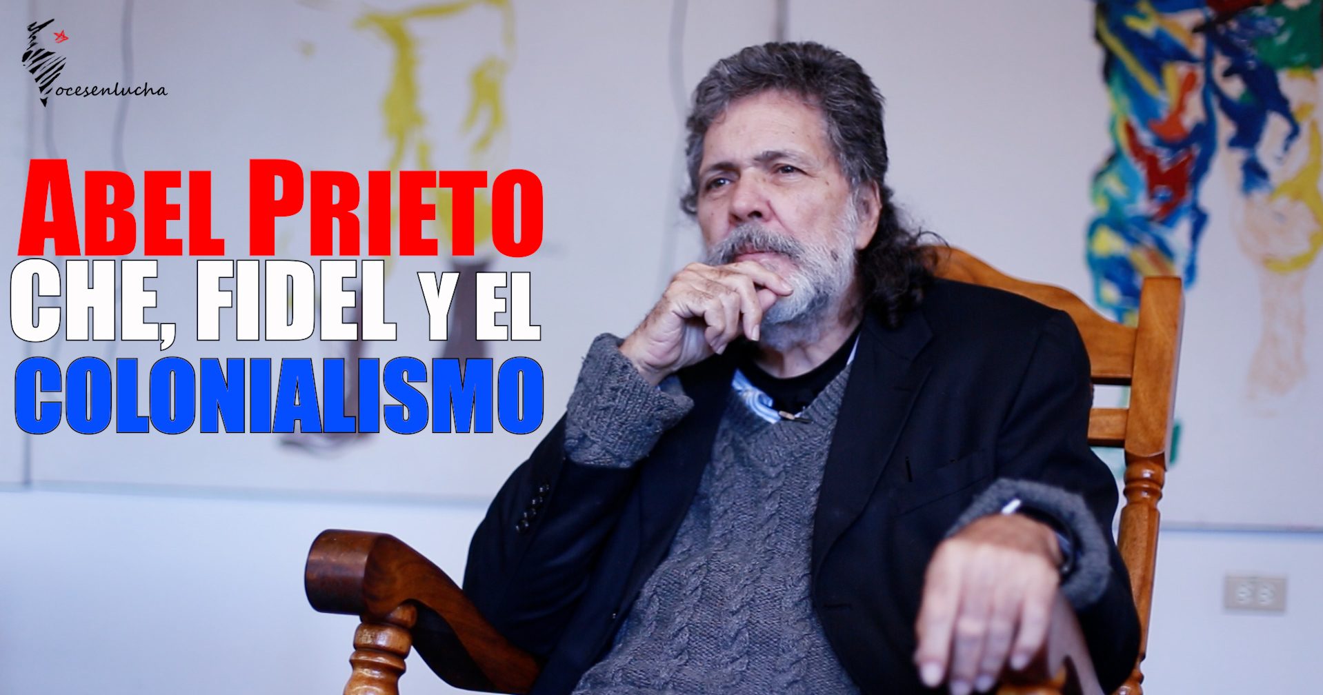 Abel Prieto. Che, Fidel y colonialismo Vocesenlucha